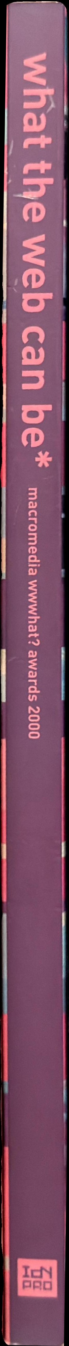What the web can be : Macromedia WWWhat? awards 2000 spine