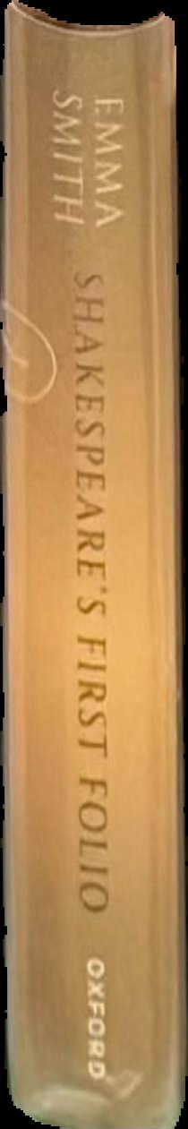 Shakespeare's First Folio : four centuries of an iconic book spine