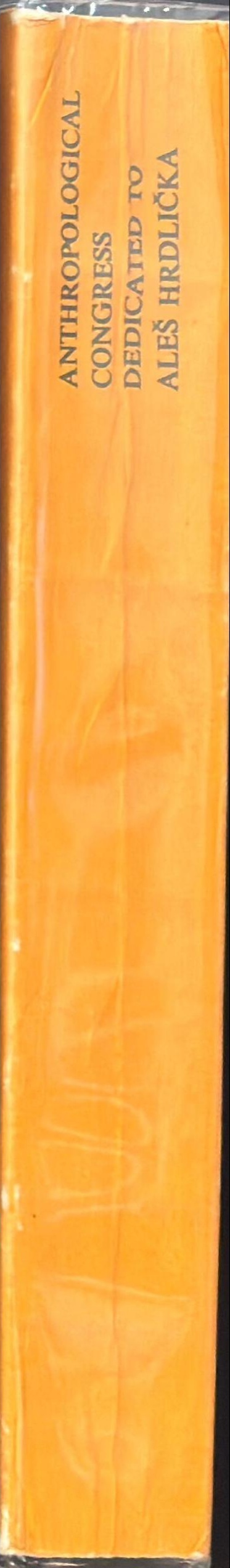 Anthropological congress dedicated to Ales Hrdlicka / edited by Vladamír V. Novotný spine
