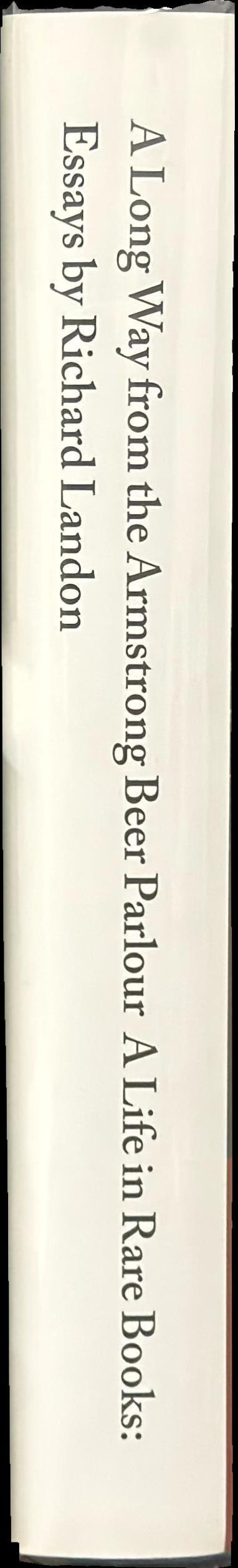 Long way from the Armstrong Beer Parlour : a life in rare books spine