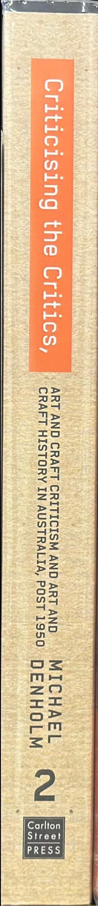 Criticising the critics : art and craft criticism and art and craft history in Australia, post 1950 : part 2 spine