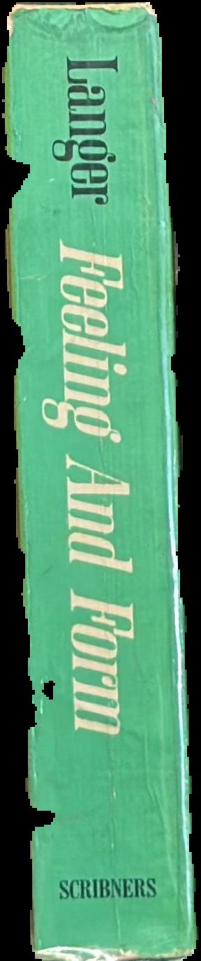 Feeling and form : a theory of art developed from Philosophy in a new key spine