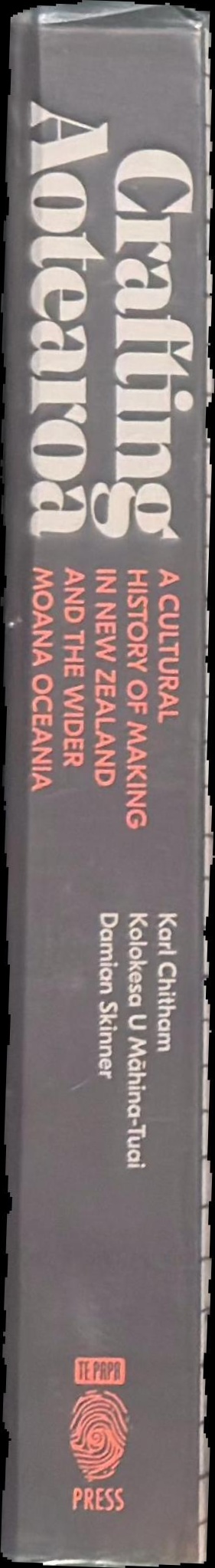 Crafting Aotearoa : a cultural history of making in New Zealand and the wider Moana Oceania spine