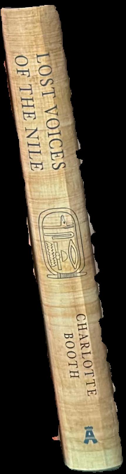 Lost voices of the Nile : everyday life in ancient Egypt spine