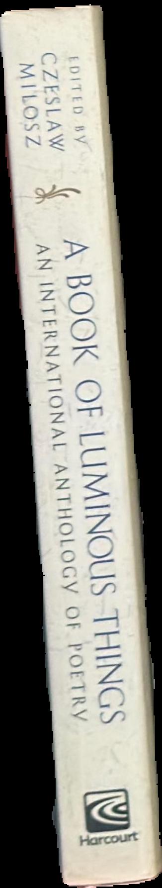 A book of luminous things : an international anthology of poetry / edited and with an introduction by Czeslaw Milosz spine