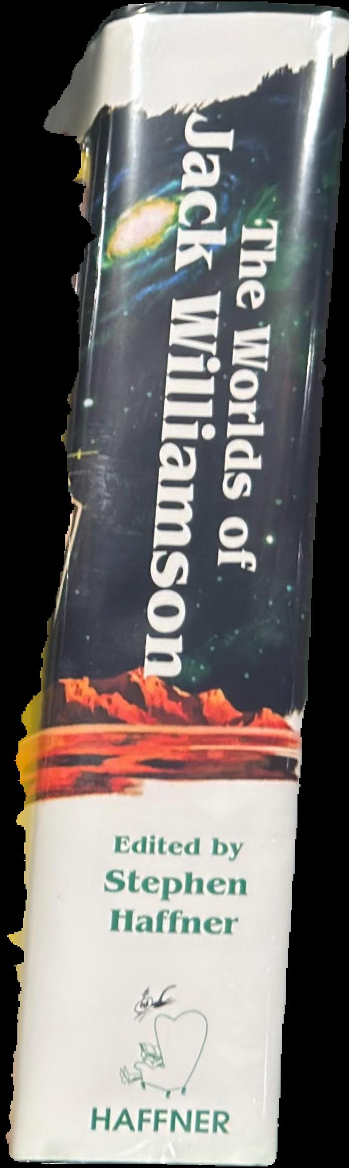 The worlds of Jack Williamson : a centennial tribute : 1908-2008 / foreword, Frederik Pohl ; introduction, James Gunn ; editor, Stephen Haffner spine