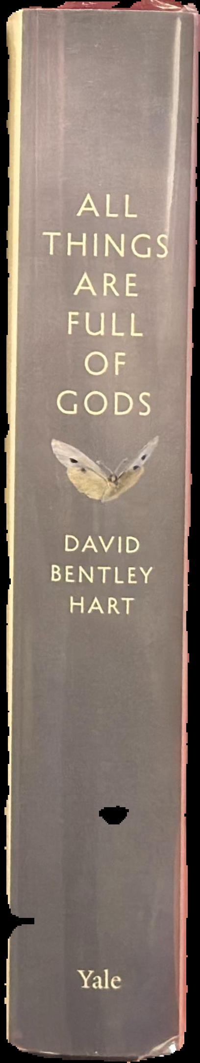 All things are full of gods : the mysteries of mind and life / David Bentley Hart spine
