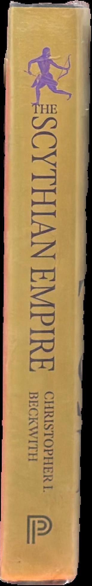 The Scythian empire : central Eurasia and the birth of the Classical Age from Persia to China spine