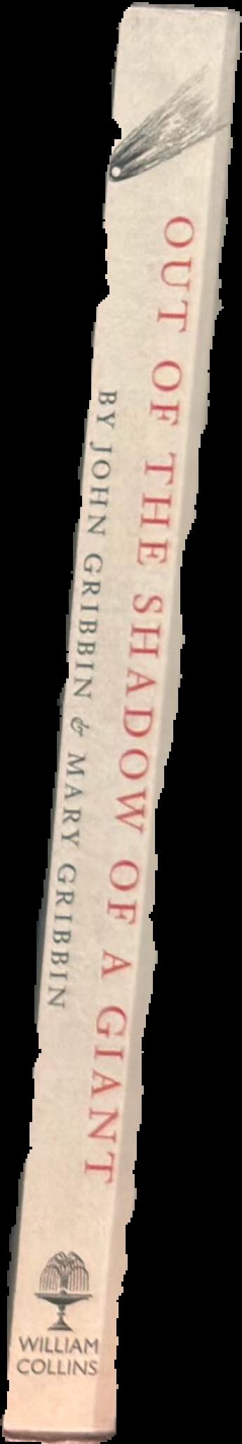 Out of the shadow of a giant : how Newton stood on the shoulders of Hooke and Halley spine
