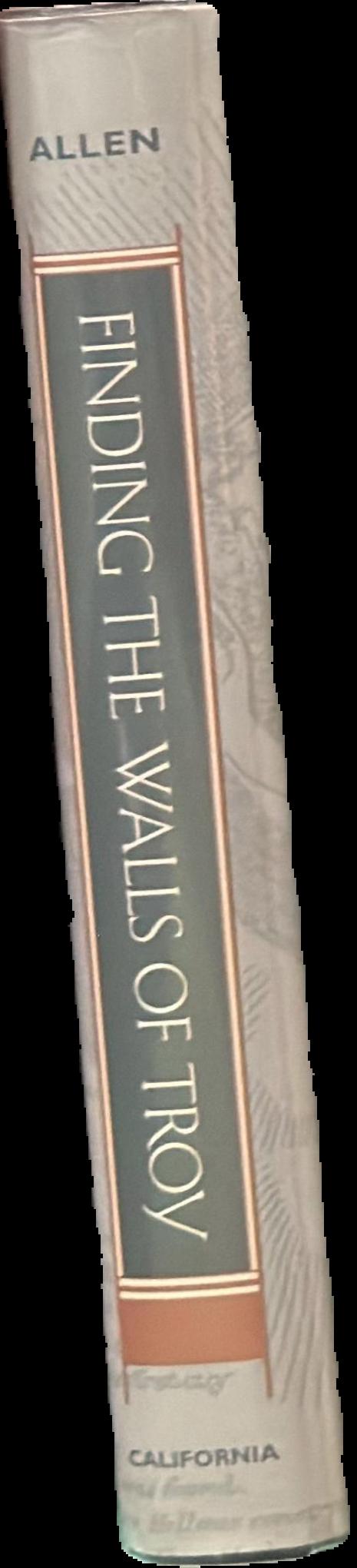 Finding the walls of Troy : Frank Calvert and Heinrich Schliemann at Hisarlik / Susan Heuck Allen spine