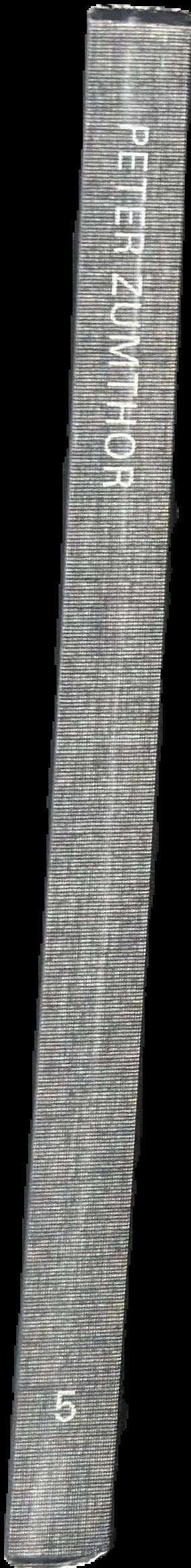 Peter Zumthor 2008-2013 : buildings and projects volume 5 spine