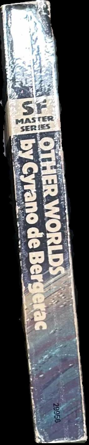 Other worlds : the comical history of the states and empires of the Moon and the Sun / Cyrano de Bergerac ; translated and with an introduction by Geoffrey Strachan spine