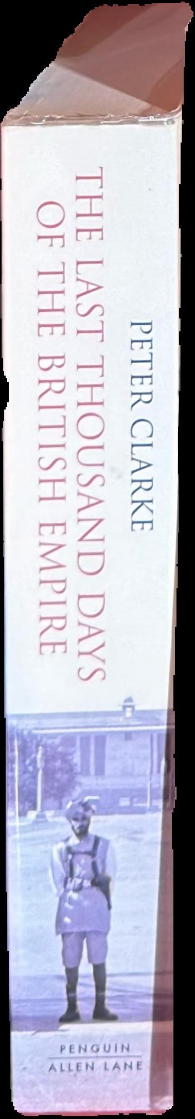 The last thousand days of the British Empire spine