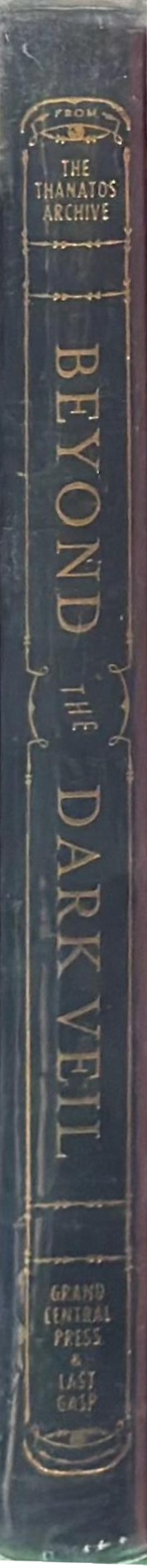 Beyond the dark veil : post-mortem and mourning photography from the Thanatos Archive / [editor, Sue Henger] spine