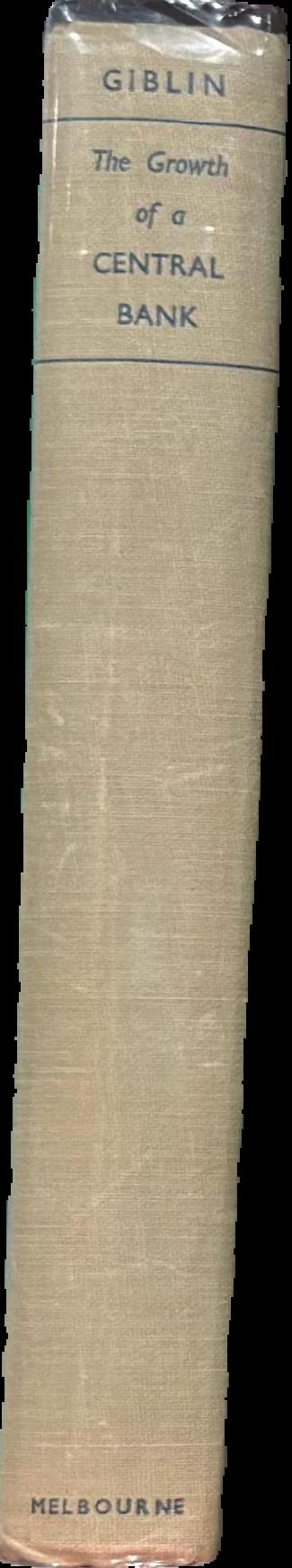 The growth of a central bank : the development of the Commonwealth Bank of Australia 1924-1945 spine