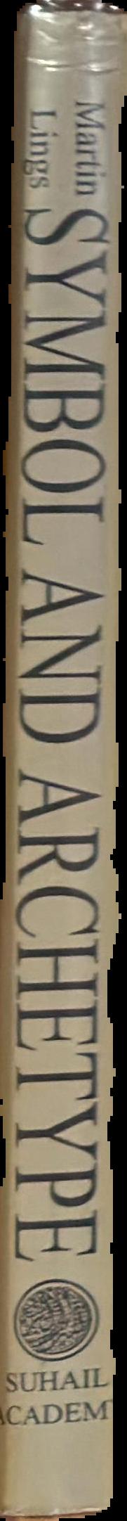 Symbol and archetype : a study of the meaning of existence / Martin Lings spine