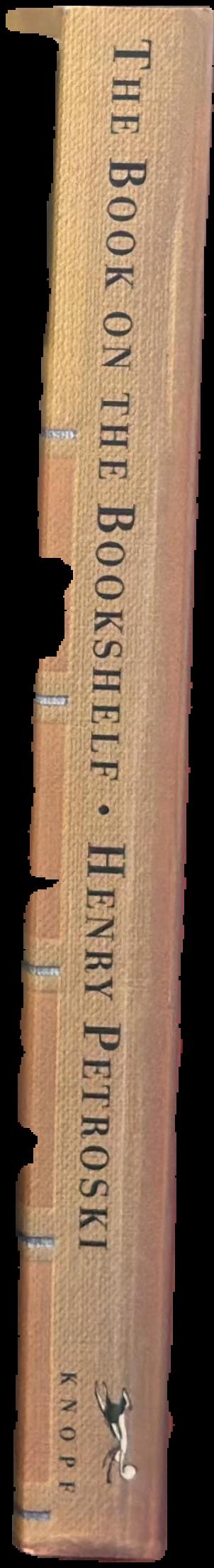 The book on the bookshelf / by Henry Petroski spine