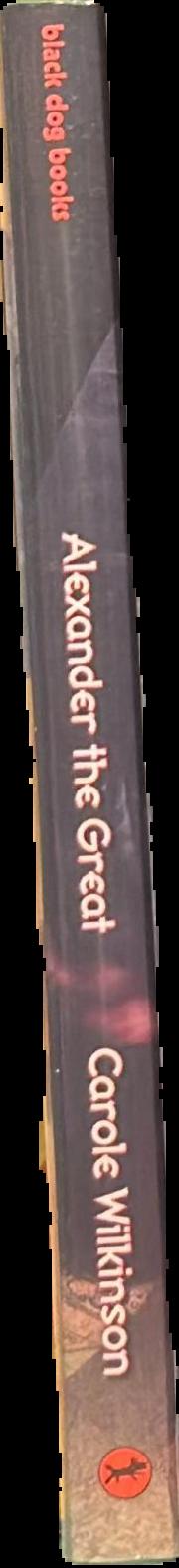 Alexander the Great : reckless conqueror / Carole Wilkinson spine