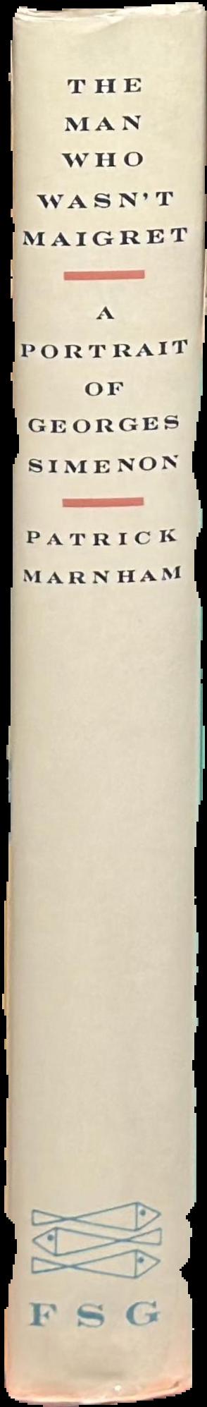 The man who wasn't Maigret : a portrait of Georges Simenon / Patrick Marnham spine
