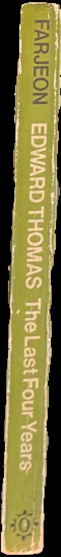 Edward Thomas : the last four years / Eleanor Farjeon spine