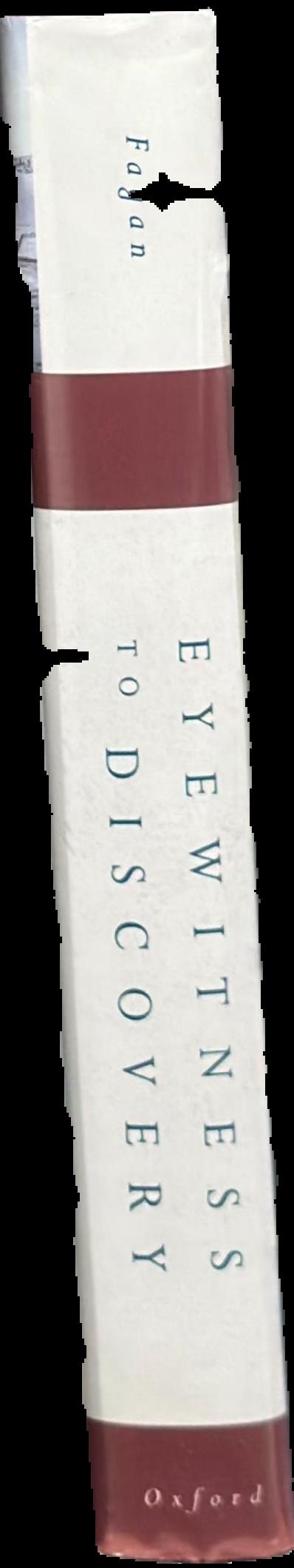 Eyewitness to discovery : first-person accounts of more than fifty of the world's greatest archaeological discoveries / edited by Brian Fagan spine