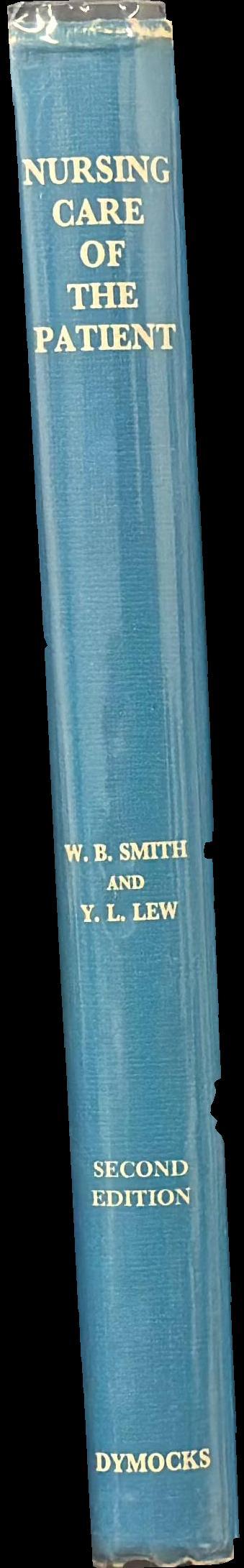 Nursing care of the patient / W. B. Smith ; Y. L. Lew ; consultants M. K. Doherty ; O. I. Ring spine