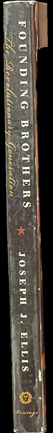Founding brothers : the revolutionary generation / Joseph J. Ellis spine