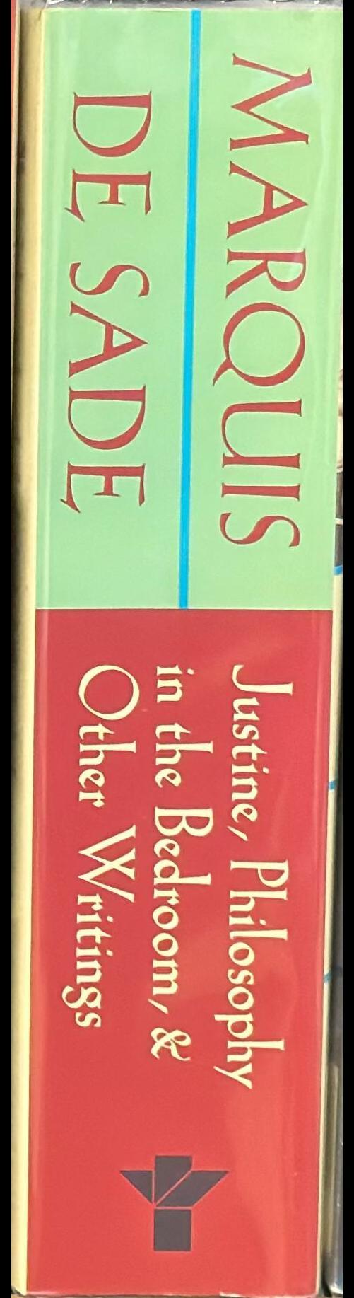 The Marquis de Sade : Justine, Philosophy in the Bedroom, and other writings spine