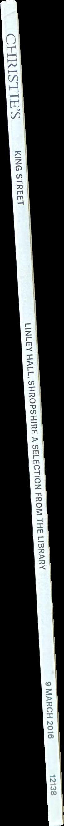 Linley Hall, Shropshire : a selection from the library of the late Sir Jasper & Lady More : Wednesday 9 March 2016 spine