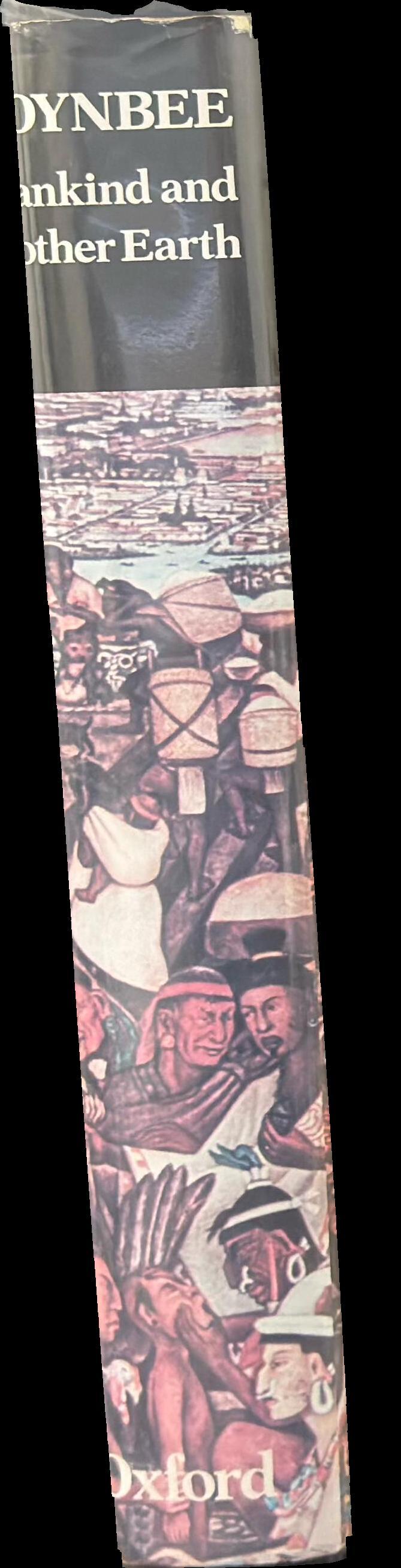 Mankind and Mother Earth : a narrative history of the world /​ Arnold Toynbee spine