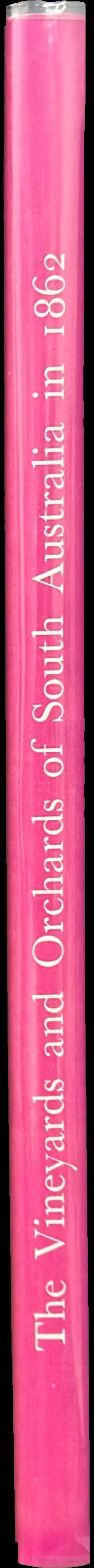 The vineyards and orchards of South Australia : a descriptive tour by Ebenezer Ward in 1862 spine