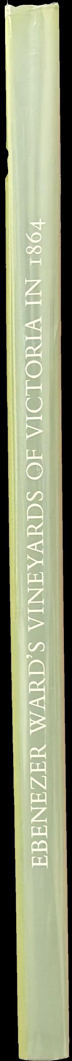 The vineyards of Victoria : as visited by Ebenezer Ward in 1864 spine