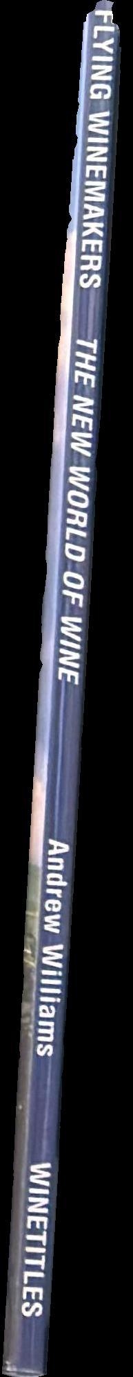 Flying winemakers : the new world of wine spine