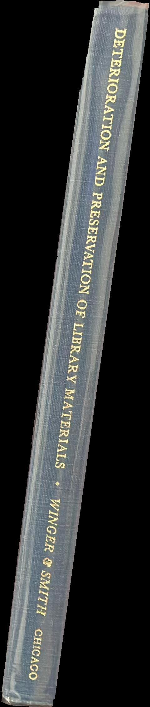 Deterioration and preservation of library materials : the thirty-fourth annual conference of the graduate library school, August 4-6, 1969 spine