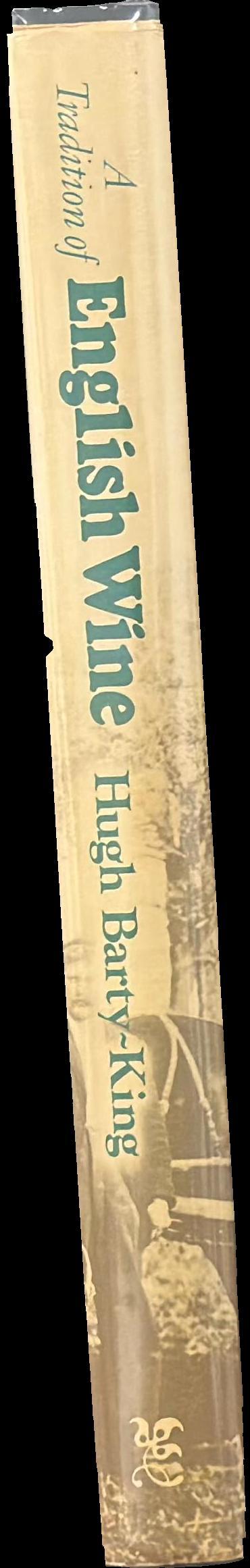 A tradition of English wine : the story of two thousand years of English wine made from English grapes spine