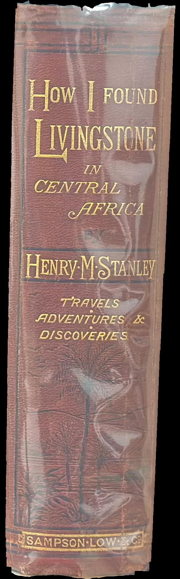 How I found Livingstone : travels, adventures, and discoveries in central Africa including four months' residence with Dr. Livingstone spine