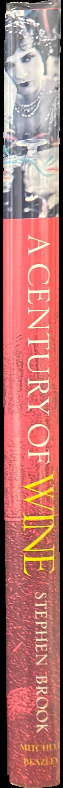 A century of wine : the story of a wine revolution spine