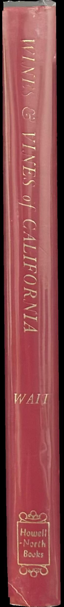 Wines and vines of California, or a treatise on the ethics of wine drinking spine