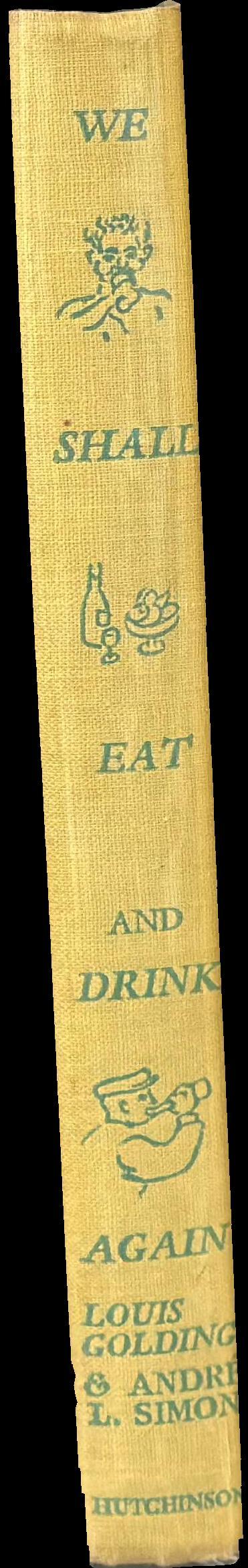 We shall eat and drink again : a wine and food anthology spine