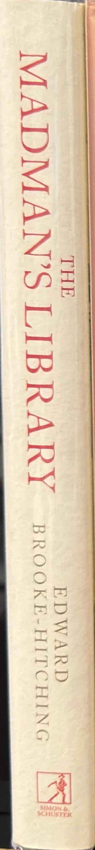 The madman's library : the strangest books, manuscripts and other literary curiosities from history spine