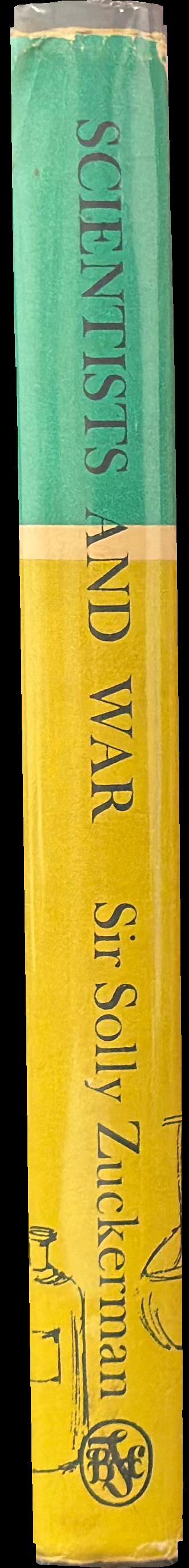 Scientists and war : the impact of science on military and civil affairs / Sir Solly Zuckerman spine