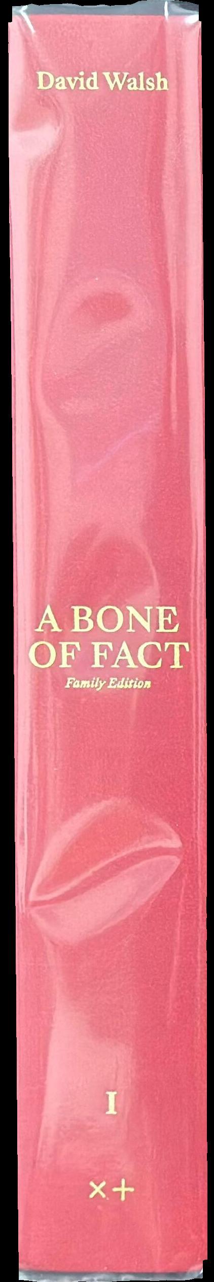 A bone of fact : family edition [volume I] spine