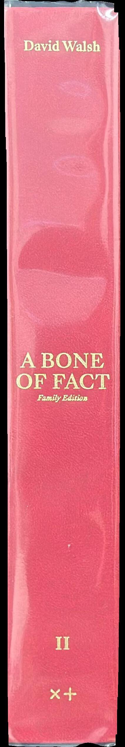 A bone of fact : family edition [volume II] spine