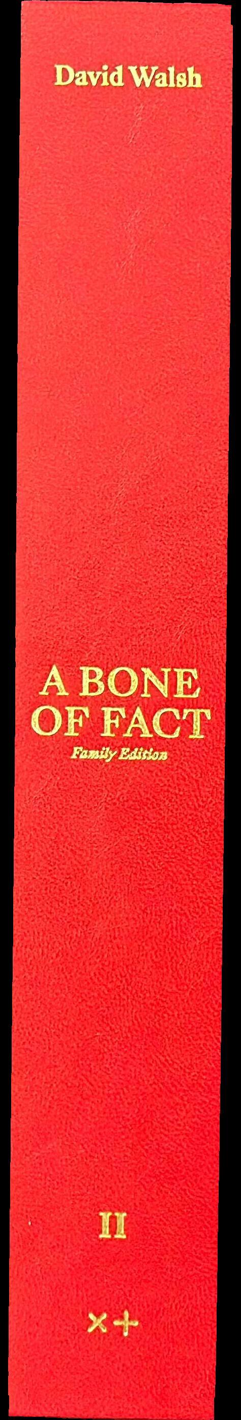 A bone of fact : family edition [volumes I and II] spine