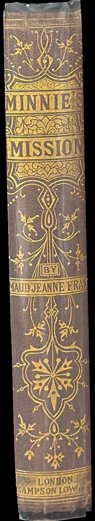 Minnie's mission : an Australian temperance tale / by Maud Jean Franc spine