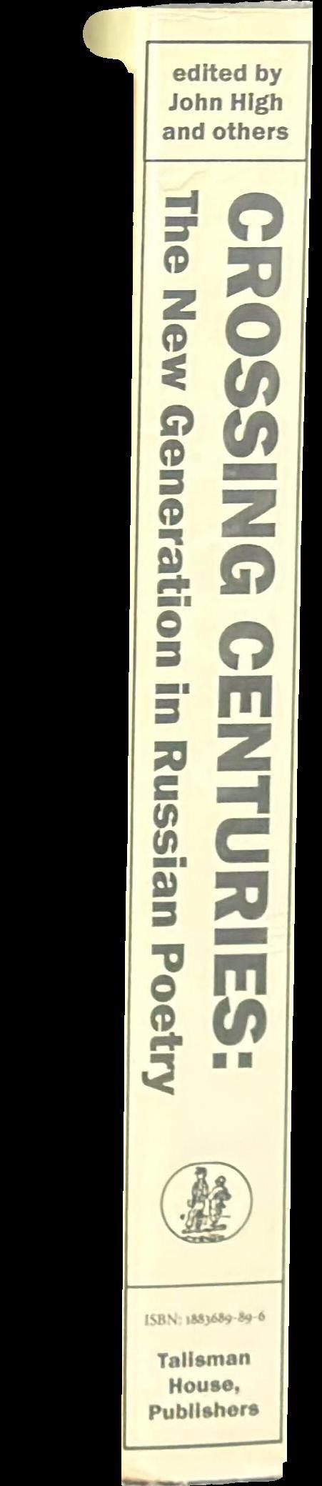 Crossing centuries : the new generation in Russian poetry spine