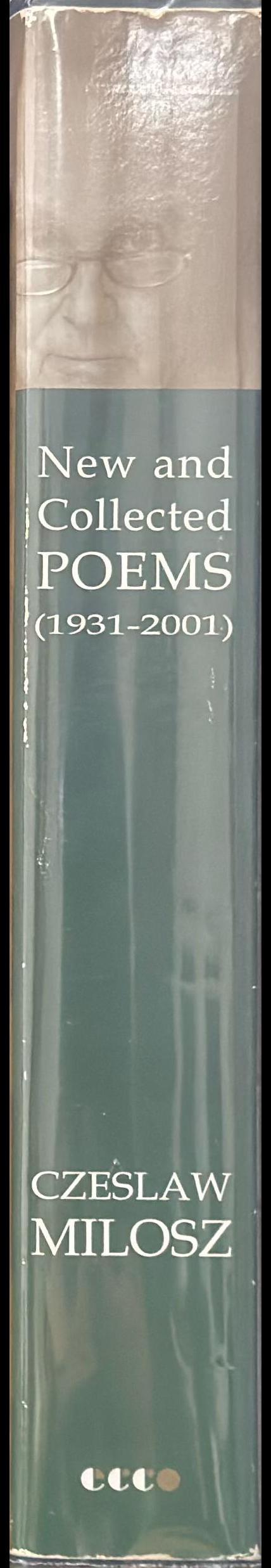 New and collected poems 1931-2001 / Czeslaw Milosz spine