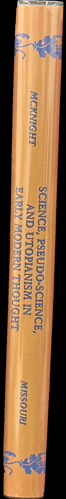 Science, pseudo-science, and utopianism in early modern thought spine