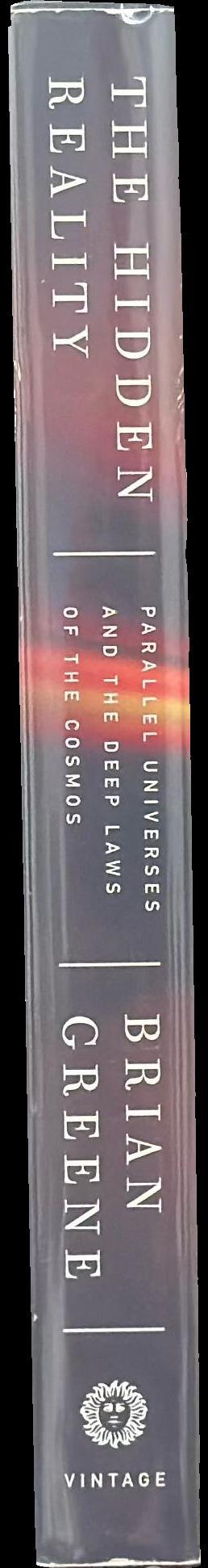 The hidden reality : parallel universes and the deep laws of the cosmos spine