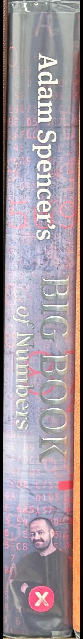 Adam Spencer's big book of numbers : everything you wanted to know about numbers 1 to 100 spine